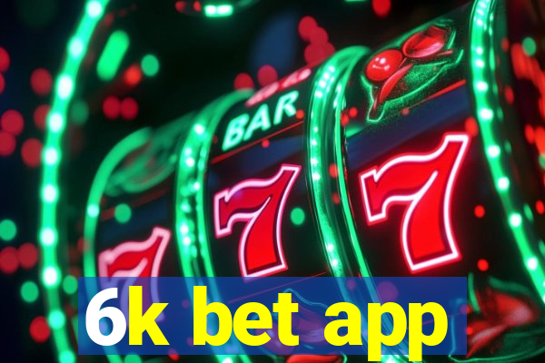 6k bet app